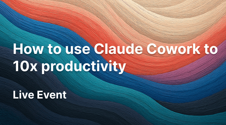 How to use Claude Cowork to 10x productivity
